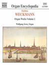 WECKMANN: Organ Works, Vol.  1